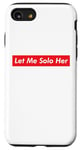 Coque pour iPhone SE (2020) / 7 / 8 Let Me Solo Her Meme Gamer Joueur de Jeu Vidéo Amusant Gamer