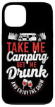 iPhone 13 Camping Get Me Drunk Enjoy The Show Drinking Alcohol Wine Case