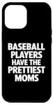 Coque pour iPhone 13 Pro Max Les joueurs de baseball ont les plus belles mamans pour les mamans de baseball