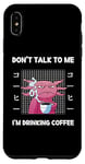 Coque pour iPhone XS Max Axolotl Don't Talk To Me I'm Drinking Coffee Style japonais