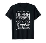 There Will Be Drama Theatre Shirt - broadway musical T-Shirt