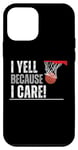 Coque pour iPhone 12 mini I Yell Because I Care, T-shirt de basket-ball pour parents