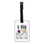 If Mum Can't Fix It No One Can Visual Luggage Tag Suitcase Bag - Mothers Day