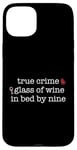 Coque pour iPhone 15 Plus Vrai Crime Glass of Wine In Bed by Nine Fan Funny Meme