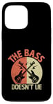 iPhone 13 Pro Max The Bass Doesn't Lie Bassist Player Musician Band Case