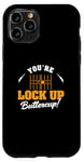 iPhone 11 Pro You're Lock Up Buttercup Cool Jail Guard Corrections Officer Case