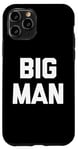 Coque pour iPhone 11 Pro T-shirt humoristique avec inscription « Big Man »