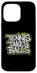 Coque pour iPhone 14 Pro Max Tennis Takes Balls Citation amusante pour les amateurs et les joueurs de tennis