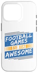 Coque pour iPhone 16 Pro Les jeux de football sont tout simplement géniaux - Amoureux de football