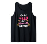 Funny Do Not Feed This Princess Gluten Design Tank Top