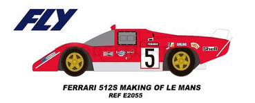 Fly Car Models E2055 Ferrari 512S "Long Tail" - Making of Le Mans Steve McQueen