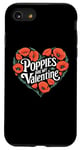 iPhone SE (2020) / 7 / 8 Poppies Are My Valentine Red Poppy Flower Valentines Day Case