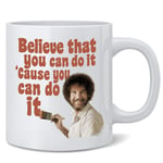 Bob Officially Licensed Ross Mug Believe That You Can Do It Cause You Can Cool Motivational Retro Vintage Style Positive Energy Ceramic Coffee Mug Tea Cup Fun Novelty Gift 11 oz