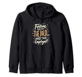 Funny Luck Fortune Favors the Bold and The Employed HR Love Zip Hoodie