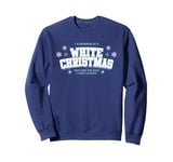 Dreaming Of A White Christmas Lyric Bing Crosby Sweatshirt