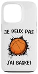 Coque pour iPhone 13 Pro Je peux pas j'ai Basket Pour Joueurs De Basket