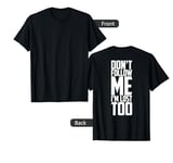 Don't Follow Me I'm Lost Too T-Shirt