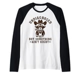 Undiagnosed But Something Ain't Right Raccoon Raglan Baseball Tee