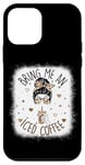 iPhone 12 mini Bring Me An Iced Coffee Messy Bun Cold Brew Coffee Quote Case