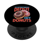 Attention Deficit Hey Donuts Jeux de mots sur le TDAH ---- PopSockets PopGrip Adhésif