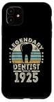 Coque pour iPhone 11 Legendary Dentist Born 1925 - 99th Birthday Dentist Gift