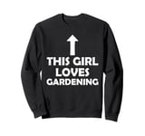 This Girl Loves Gardening Gardener Garden Plant Lover Women Sweatshirt