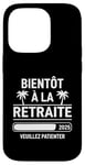 Coque pour iPhone 14 Pro Bientôt À La Retraite Humour idée Cadeau Retraité 2025