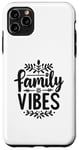 iPhone 11 Pro Max Family Vibes Forever Together Happy Moments Case