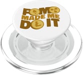 Fomo Made Me Do It Crypto Cryptocurrency Blockchain Altcoins PopSockets PopGrip for MagSafe