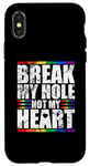 iPhone X/XS Break My Hole Not My Heart Funny Gay idea Case