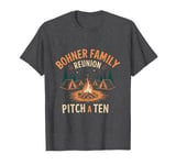 Bohner Family Reunion Pitch A Ten For Men Apparel T-Shirt