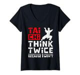 Womens Tai chi think twice because I won't V-Neck T-Shirt