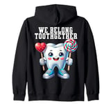 Tooth Brush We Belong Together Dental Valentines Day Dentist Zip Hoodie