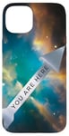 Coque pour iPhone 15 Plus Galaxy Science Geek Gifts T-shirt « You Are Here » Deep Space