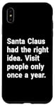 iPhone XS Max Santa had the right idea. Visit people only once a year Case