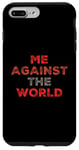 iPhone 7 Plus/8 Plus Sarcastic Funny Proud People Text Quote Me Against The World Case