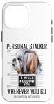 Coque pour iPhone 16 Pro Max Personal Stalker Chien Shih Tzu Will Follow You Mugshot