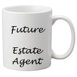 Future Estate Agent 11oz Mug. Great Novelty 11oz Mug