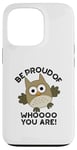 Coque pour iPhone 13 Pro Sois fier de qui tu es Funny Owl Pun