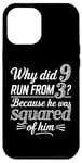 iPhone 12 Pro Max Why Did 9 Run From 3 Because He Was Squared of Him Math Joke Case