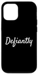 Coque pour iPhone 14 Defiantly, Simple to the Point Saying Expression Humour