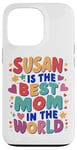 iPhone 13 Pro SUSAN IS THE BEST MOM IN THE WORLD Case