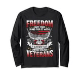 Freedom Isn't Free US Veterans American Flag Patriotic Long Sleeve T-Shirt