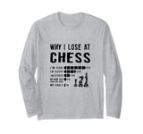 Why I Lose At Chess Saying Excuses For Chess Game Player Long Sleeve T-Shirt