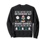 Did Someone Say Board Games? Fun Game Night Ugly Christmas Sweatshirt