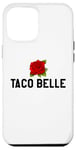 Coque pour iPhone 12 Pro Max Taco Belle Princess If I Were a Princess I'd Be a Taco Belle