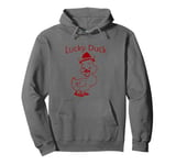 Lucky Duck. funny play on words Pullover Hoodie