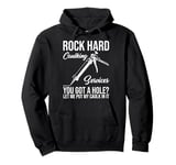 Rock Hard Caulking Services- Hole? Let Me Put My Caulk In It Pullover Hoodie