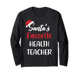 Santas Favorite Health Teacher Christmas Funny Long Sleeve T-Shirt