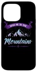 iPhone 14 Pro Max Take Me To The Mountains Climber Hiker Outdoor Funny Hiking Case